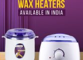 10 Best Wax Heaters In India – 2021 Update (Buying Guide)