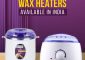 10 Best Wax Heaters In India – 2021 Update (Buying Guide)