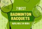 7 Best Badminton Racquets in India 