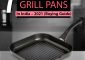 7 Best Non-Stick Grill Pans In India – 2023(Buying Guide)