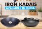 9 Best Iron Kadais In India - 2021 Update (Buying Guide)