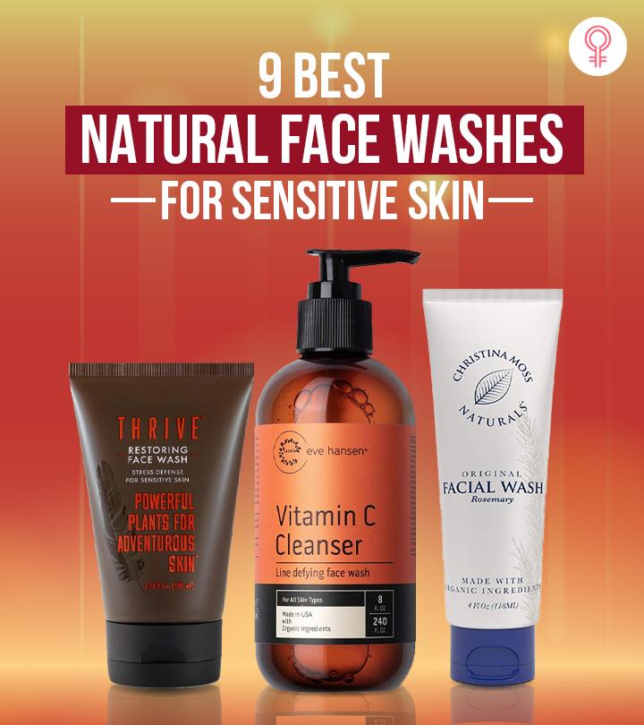 9 Best Natural Face Washes For Sensitive Skin - 2022