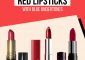 7 Best Red Lipsticks With Blue Undert...