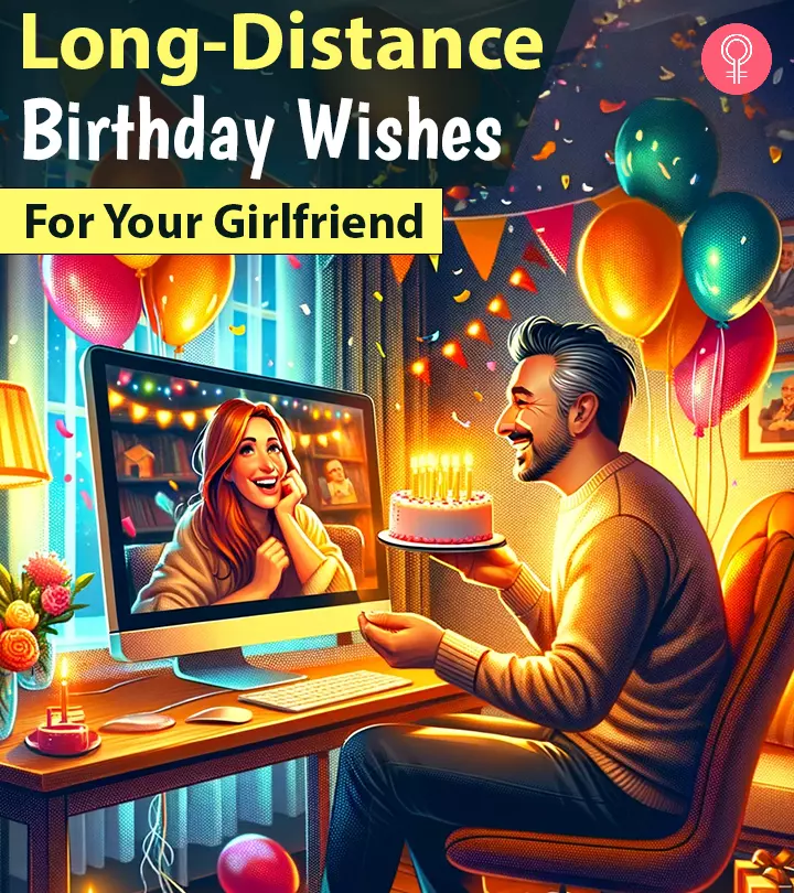 151 Special Ways To Wish Your Long-Distance Girlfriend On Her Birthday
