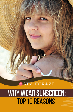 Why Wear Sunscreen: Top 10 Reasons