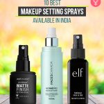 10 Best Makeup Setting Sprays Available In India
