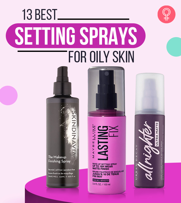 13 Best Setting Sprays For Oily Skin