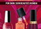 15 Best Nail Polishes For Dark Skin Beauties In India – 2022 Update