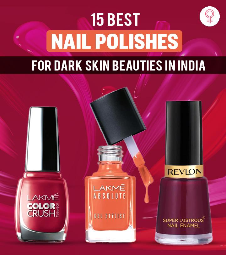 15 Best Nail Polishes For Dark Skin Beauties In India – 2023 Update