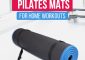 15 Best Pilates Mats That Are Ideal For Your Home Workouts – 2022