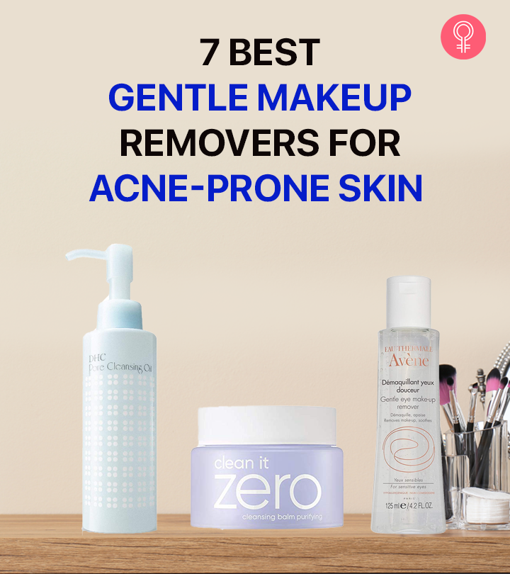 7 Best Gentle Makeup Removers For Acne-Prone Skin – 2022
