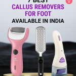 Best Callus Removers For Foot Available In India