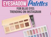 10 Best Eyeshadow Palettes For Blue Eyes That Will Make Them Pop