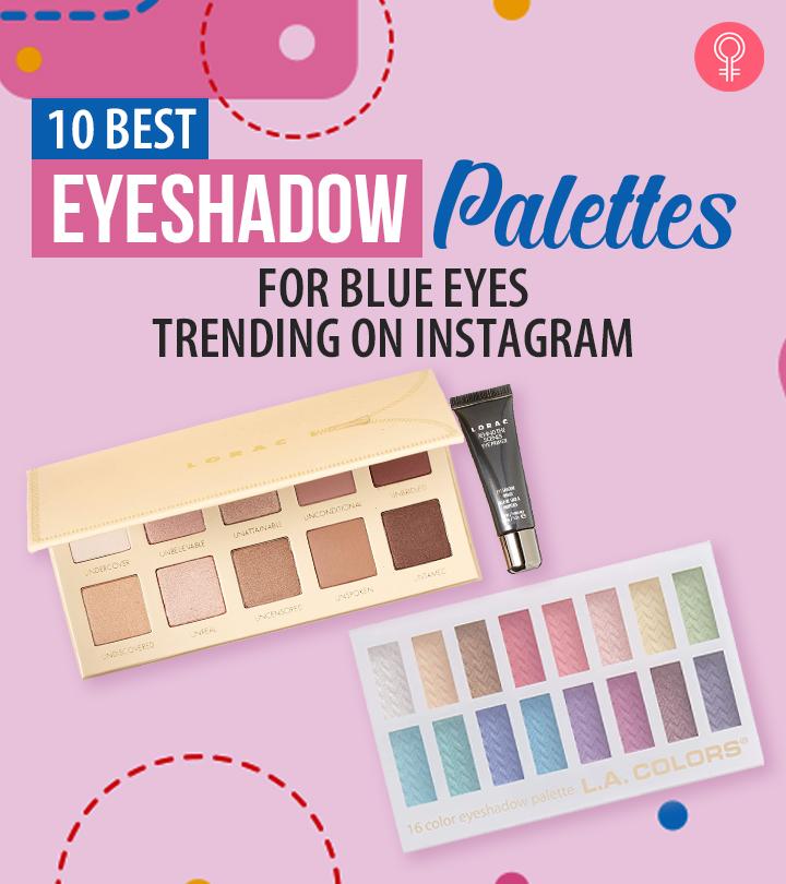 10 Best Eyeshadow Palettes For Blue Eyes Trending On Instagram 