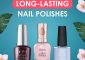 10 Best Long-Lasting Nail Polishes Fo...