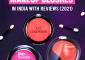 11 Best Makeup Blushes Available In I...