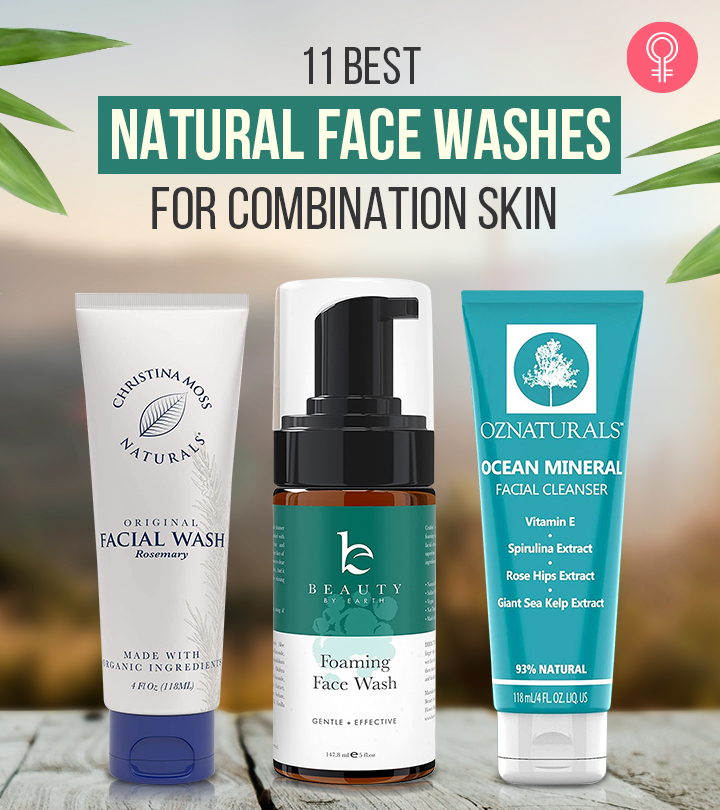 11 Best Natural Face Washes For Combination Skin
