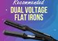 11 Best Dual Voltage Flat Iron Hair Straightners Of 2022