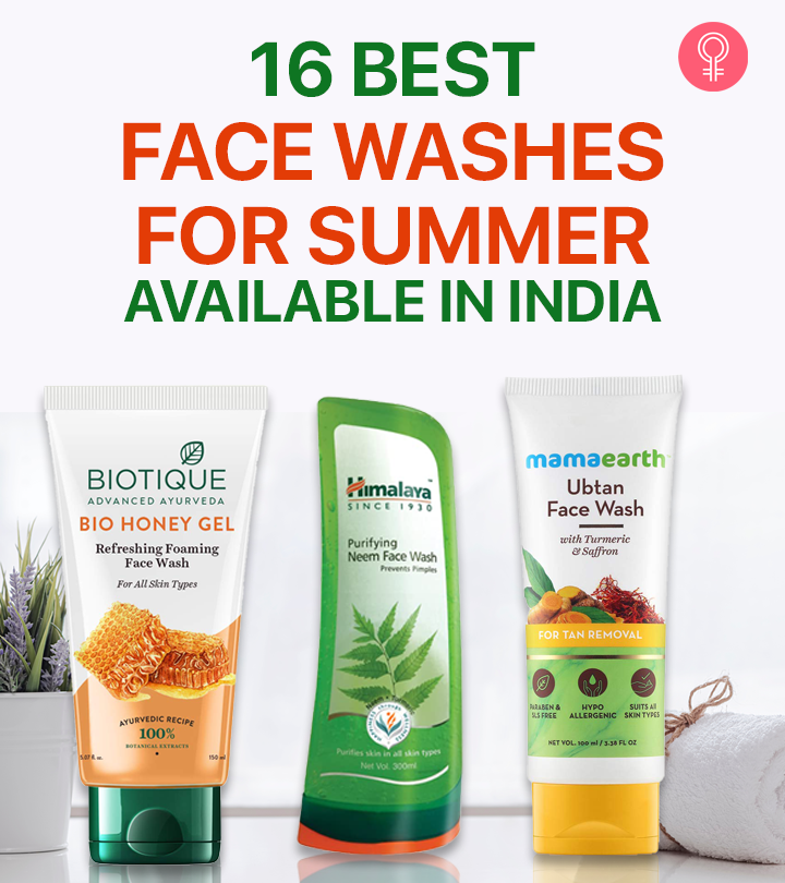 16 Best Face Washes For Summer Available In India