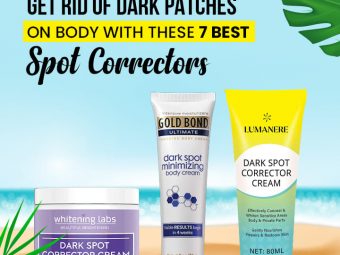 Get Rid Of Dark Patches On Body With These 7 Best Spot Correctors