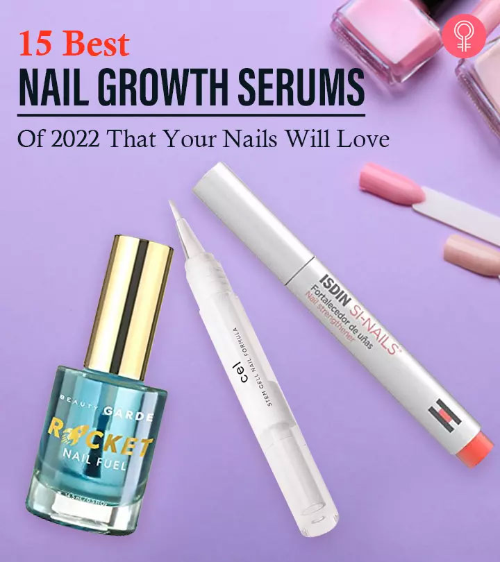 15 Best Nail Growth Serums Of 2022 That Your Nails Will Love