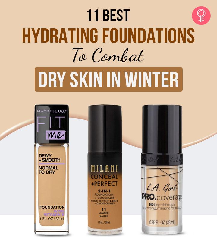 The 11 Best Foundations For Winter That'll Protect Dry Skin 2023