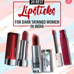 20 Best Lipsticks For Dark Skinned Women In India