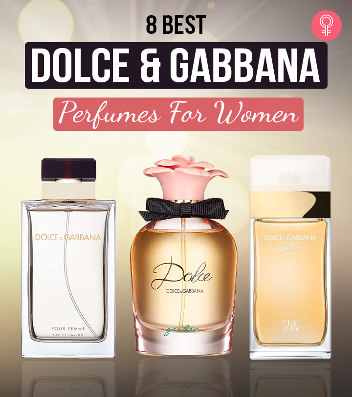 The 8 Best Dolce & Gabbana Perfumes For Women - Top Picks Of 2023