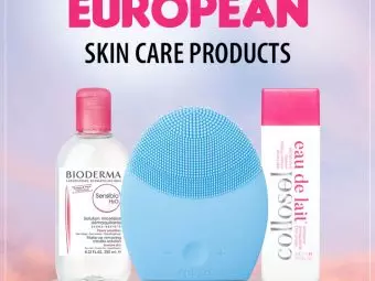 9 Best European Skin Care Brands & Products, As Per An Expert