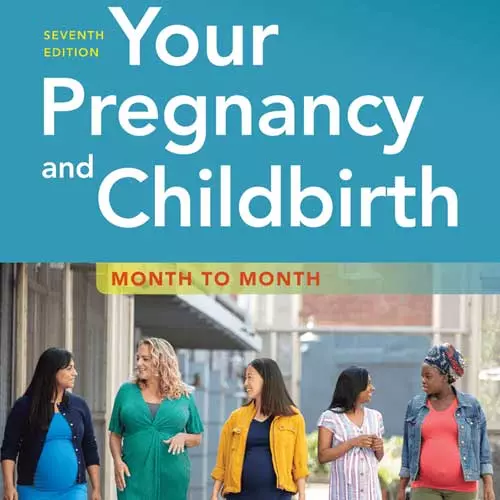 Your Pregnancy and Childbirth: Month to Month