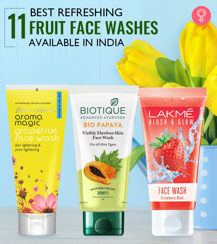 11 Best Refreshing Fruit Face Washes Available In India That Make Skin Care Fun