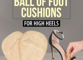 15 Best Ball Of Foot Cushions For High Heels – 2022