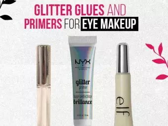 7 Best Glitter Glues And Primers For Eye Makeup