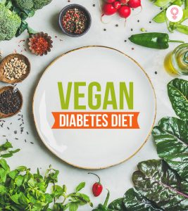 Getting Started With Vegan Diabetes Diet: Foods, Menu, And Benefits