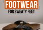 10 Best Footwear For Sweaty Feet To Buy I...