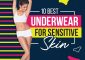 10 Best Underwear For Sensitive Skin To B...
