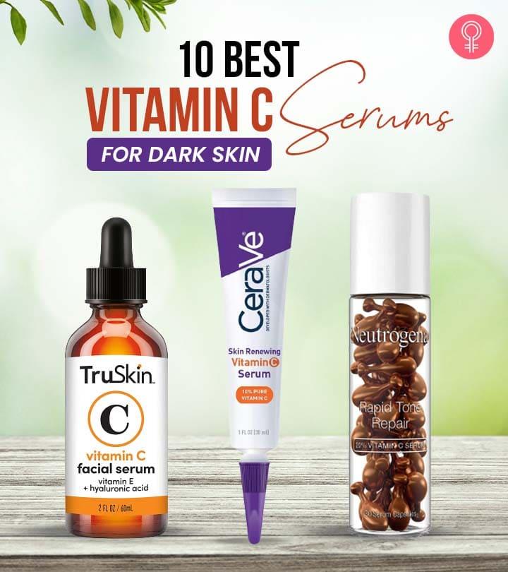 10 Best Vitamin C Serums To Fade Dark Spots - 2023