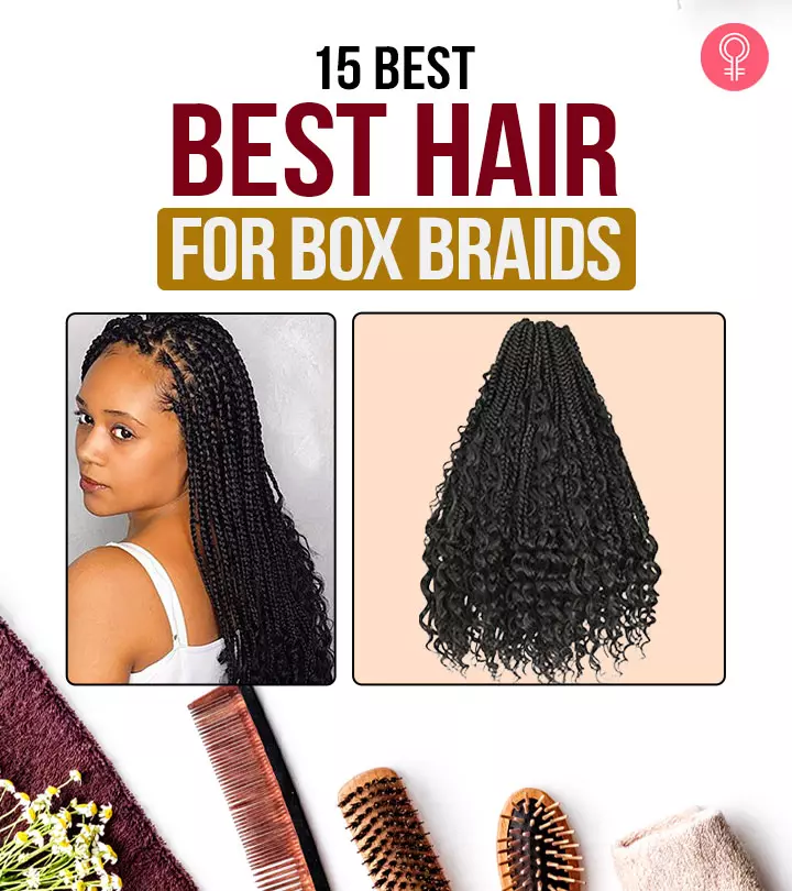 15 Best Hair For Box Braids To Buy In 2024, As Per A Hairstylist