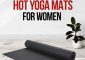 15 Best Hot Yoga Mats For Women, Accordin...
