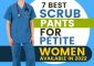 7 Best Scrub Pants For Petite Women To Buy In 2022