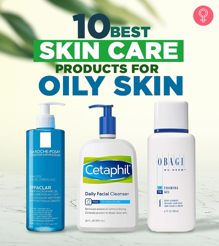 10 Best Skin Care Products Of 2024 For Oily Skin Reviews Buying Guide