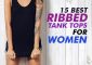 15 Best Ribbed Tank Tops For Women - Top Picks Of 2022