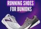 7 Best Running Shoes For Bunions – Reviews & Buying Guide
