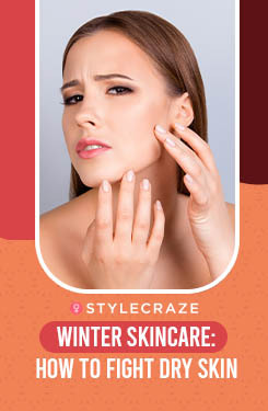 Winter Skincare: How To Fight Dry Skin