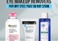 6 Best Eye Makeup Removers For Dry Ey...