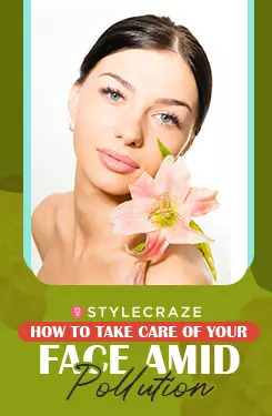 How to Take Care of your Face Amid Pollution