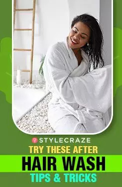 Try These After Hair Wash Tips & Tricks