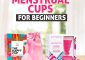 11 Best Menstrual Cups For Beginners In 2023 + Buying Guide