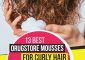 13 Best Drugstore Mousses For Curly Hair That Are Affordable ...