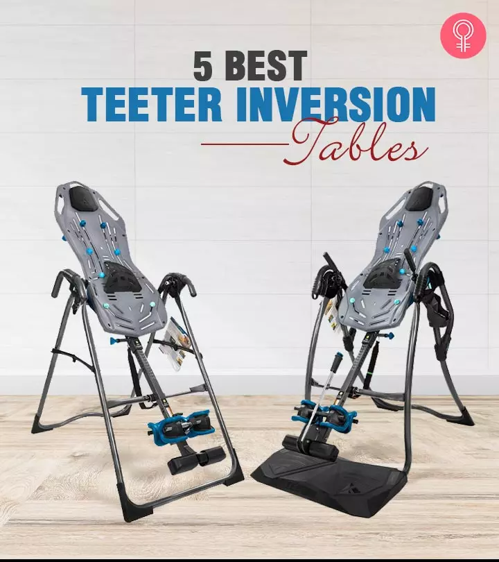 5 Best Teeter Inversion Tables To Buy In 2024, As Per An Expert